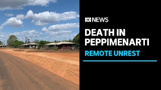 NT Police confirm man's death in Peppimenarti during alleged community unrest | ABC News