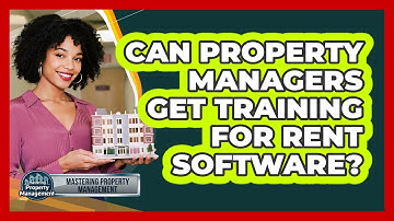 Can Property Managers Get Training for Rent Software?