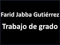 Farid Jabba Gutiérrez: Trabajo de grado. Magister en filosofía