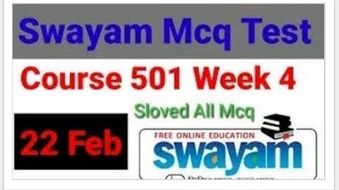 Swayam sloved mcq test Course 501 week 4 update from amar renovatie.by amar raiganj.