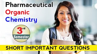 Pharmaceutical organic chemistry 3rd semester important questions। Short Questions। B Pharmacy।