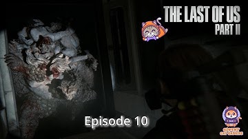 Walkthrough Gameplay - Episode 10 | The Last of Us Part II Remastered