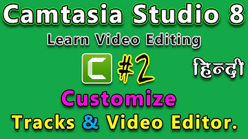 How To Customize Tracks & Video Editor in Camtasia Studio 8 | In Hindi/Urdu |