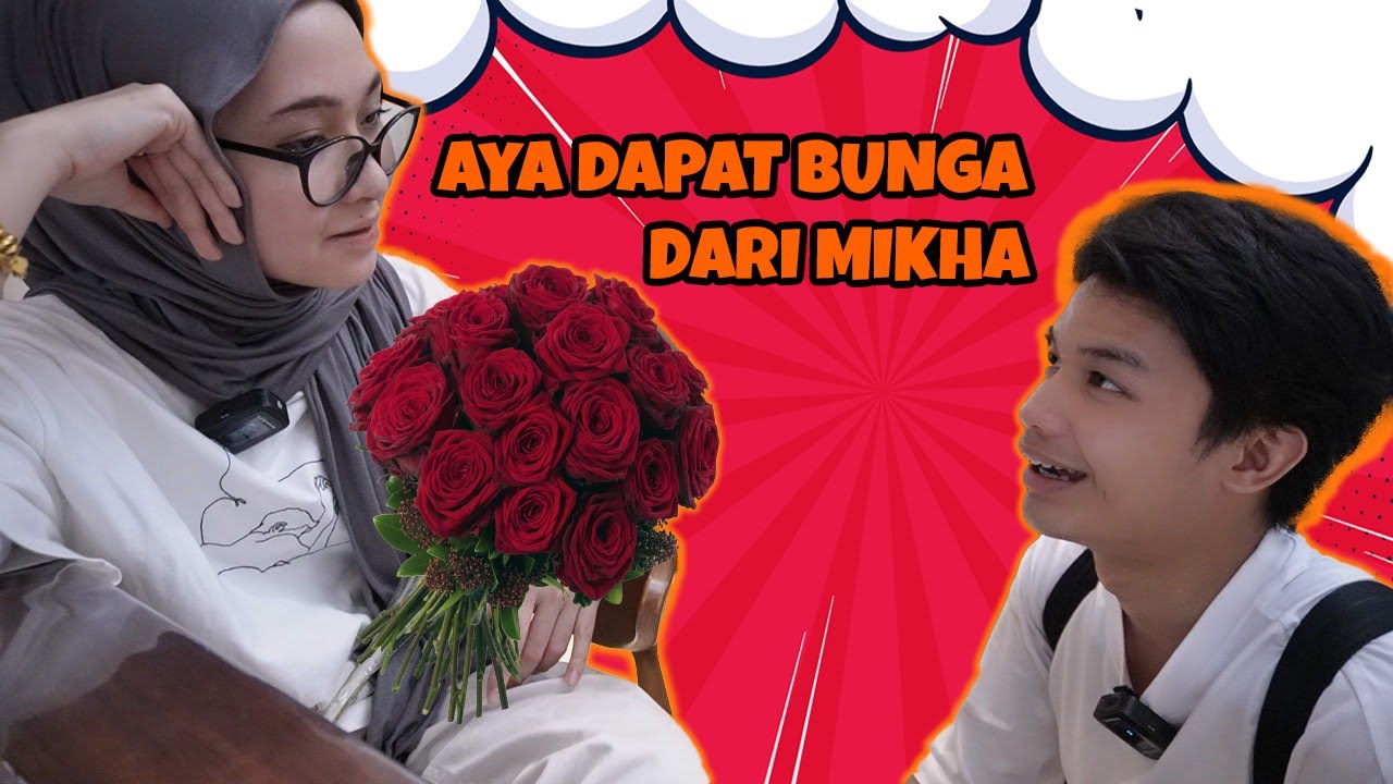 AYA DAPAT BUNGA DARI MIKHA ?!! MIKHA LUAH PERASAAN DEKAT AYA ??