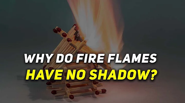 Why do Fire Flames have no Shadow?