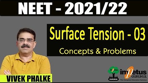 Surface Tension - 03 l Excess Pressure Inside a Drop / Bubble l NEET-2021/22
