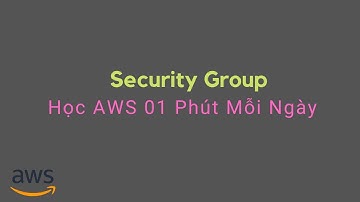 Security Group | Học AWS 1 Phút Mỗi Ngày