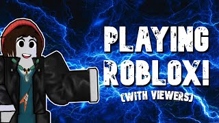 Roblox Live! PLAYING WITH VIEWERS!