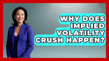 Why Does Implied Volatility Crush Happen? - Stock and Options Playbook