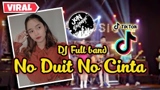 DJ NO DUIT NO CINTA II DJ FULL BAND TERBARU VIRAL TIK-TOK II QUEEN TAKA