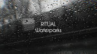 RITUAL | Waterparks | Lyrics