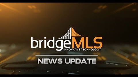 bridgeMLS News Update: March 31, 2022