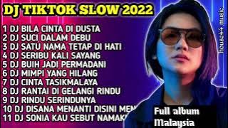 DJ TIKTOK SLOW 2022 • DJ BILA CINTA DI DUSTA • DJ SUCI DALAM DEBU • DJ SERIBU KALI SAYANG