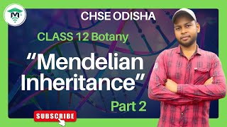 Mendelian inheritance | Part 2 | Class 12 Botany | CHSE hub