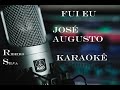 Fui Eu - Jose Augusto - Karaokê Smule