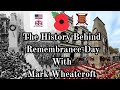 The History Behind Remembrance Day with (Mark Wheatcroft)