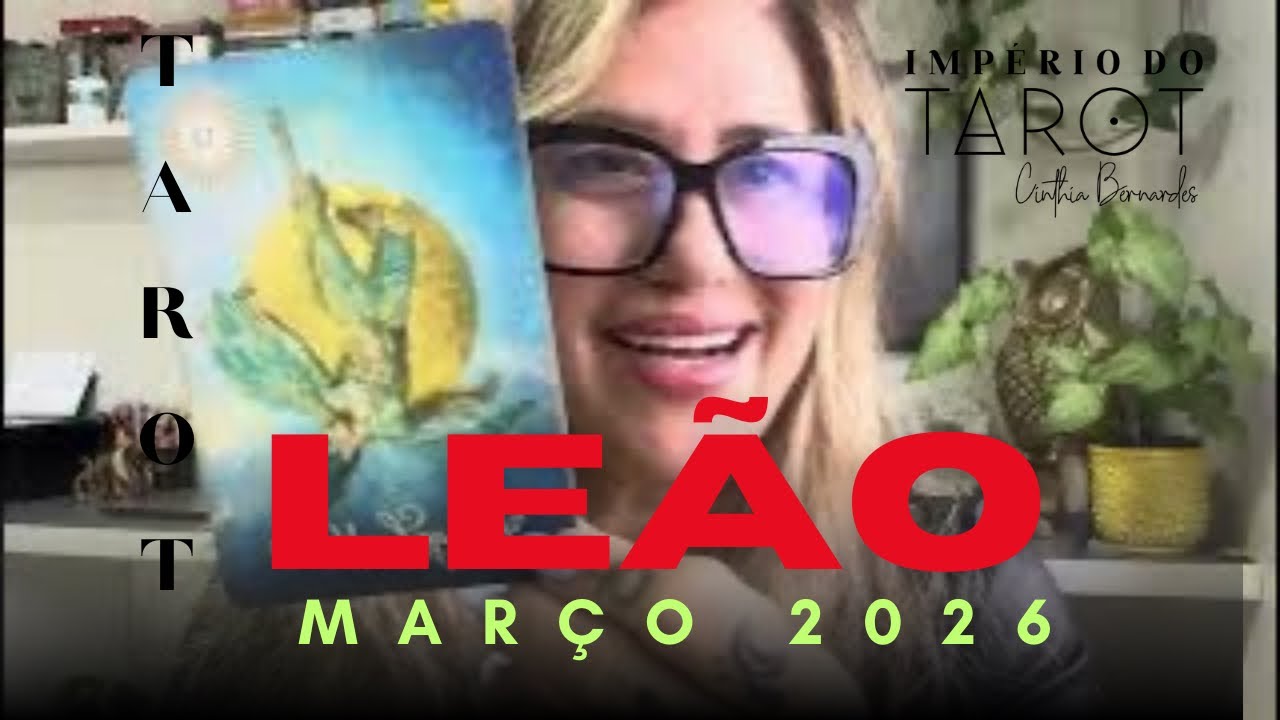 LEÃO MARÇO/26 ♌️ UMA SITUAÇÃO DE FALSIDADE SENDO REVELADA! AMOR CHEGA FORTE! 