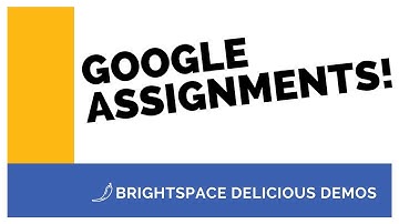 Google Assignments in Brightspace!