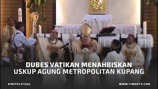 DUBES VATIKAN MENAHBISKAN USKUP AGUNG METROPOLITAN KUPANG