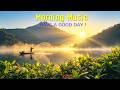 MORNING MOTIVATION MUSIC - Wake Up Renewed & Happy, New Positive Energy - Morning Meditation Music