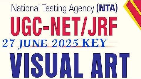 UGC NET 27 JUNE 2025 VISUAL ART FINAL ANSWER KEY CHECK IT. 27 JUNE 2025 VISUAL ART EXAM FINAL ANSWER