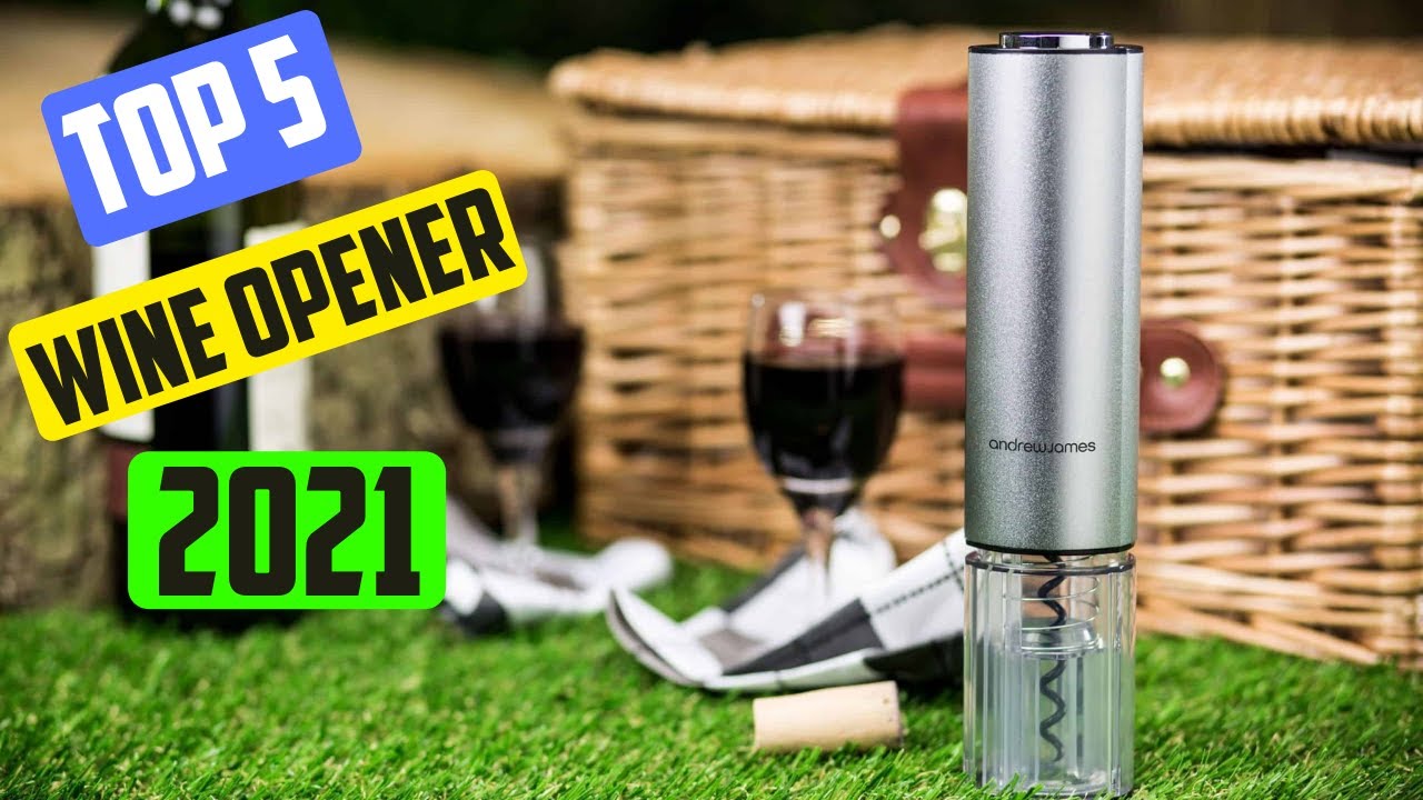 5 Best Electric Wine Opener 2021 Top 5 Electric wine opener 2021