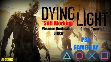 *PATCHED* Weapon Duplication Glitch - Dying Light (PS4/XB1/PC)