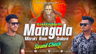 Mangal Maruti Ram Dulare(Sound Check)Dj Liku X Dj Raju Ctc(Link In Description)