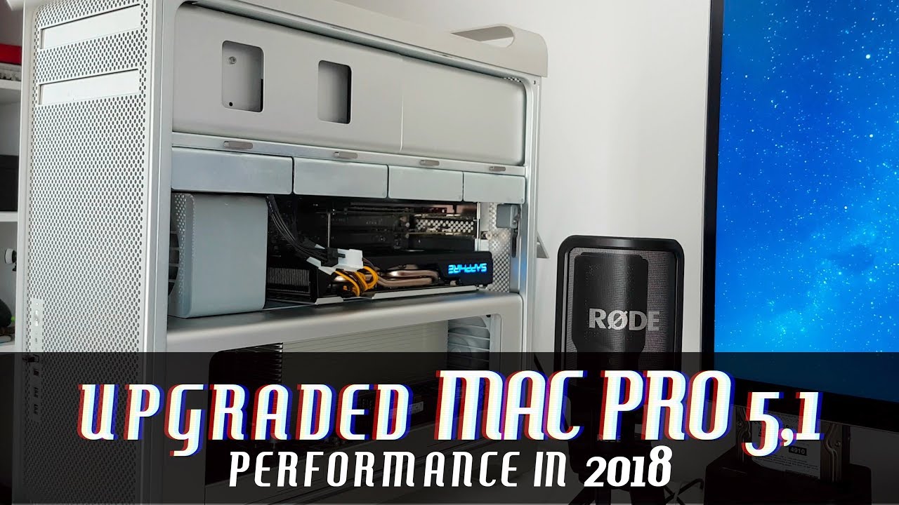 Upgraded Mac Pro 5,1 Performance in    6 Core and RX Graphics