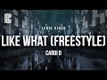 Cardi B - Like What (Freestyle) | Lyrics