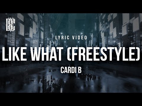 Cardi B - Like What | Lyrics