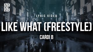 Cardi B - Like What (Freestyle) | Lyrics