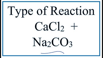 Type of Reaction for CaCl2 + Na2CO3 = CaCO3 + NaCl