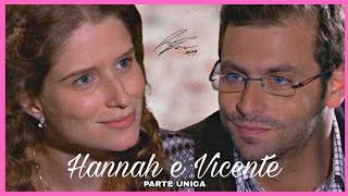 A HISTÓRIA DE HANNAH E VICENTE / PARTE ÚNICA | (comentários).