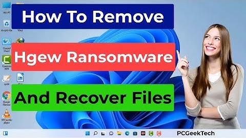 Hgew File Virus (Ransomware) Removal and Decrypt .Hgew Files