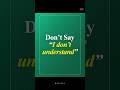 Don't say I understand all the time say instead,....... #awkwardconversations #difficultconversation