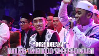 ITANENG TENRI BOLO VERSI SHOLAWAT - BUSYROLANA