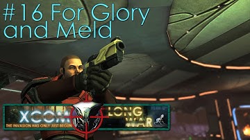 #16 For Glory and Meld - Aliens vs Redditors - Xcom Long War Ironman Impossible