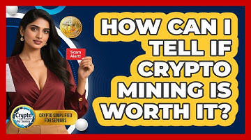 How Can I Tell If Crypto Mining Is Worth It? - Crypto Simplified for Seniors