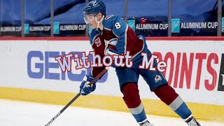 Cale Makar - “Without Me”