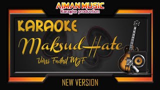 Maksud Hate - Fadhil Mjf Karaoke | Karaoke Tanpa Vokal