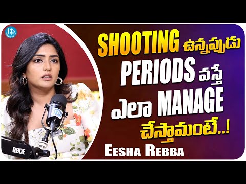 Eesha Rebba About Periods While Shooting | Eesha Rebba Latest Interview | iDream Media - IDREAMMOVIES