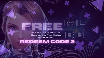 FREE 150 Diamonds & Time limited avatar border P2 MLBB 2022