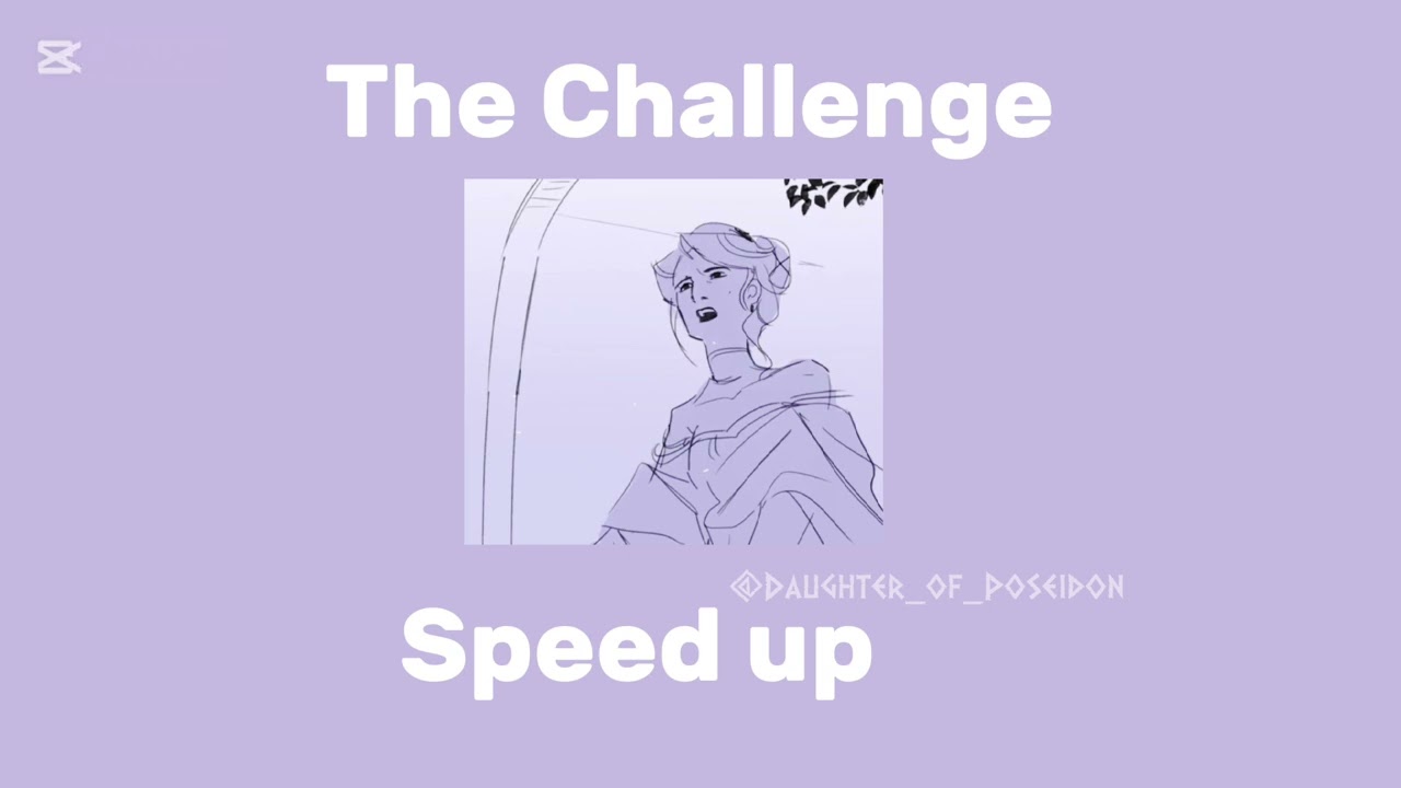 The Challenge Sped up