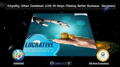 ONPASSIVE BLOG VIDEO - Empathy When Combined With AI Helps Making Better Business Decisions.
