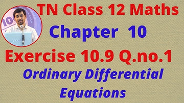 12th Maths Exercise 10.9 Q.No.1 Ordinary Differential Equations  CHAPTER 10 –  TN New Syllabus