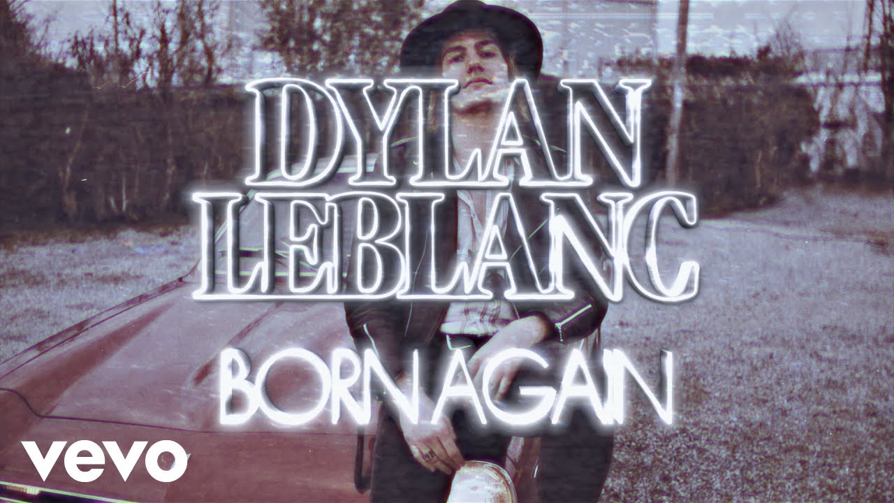 Watch Dylan LeBlanc - Born Again (Official Audio) on YouTube Watch Dylan LeBlanc - Born Again (Official Audio) on YouTube