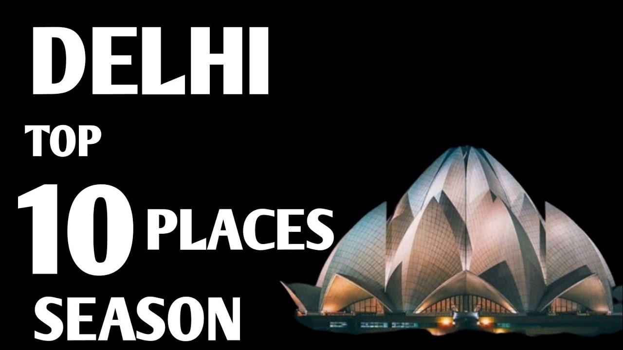 DELHI TOURIST PLACES & SEASON (COMPLETE GUIDE) DELHI TOURISM, INDIA