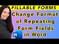 How To Change Format of Repeating Form Fields in Word - Re-format Auto Populating Form Fields