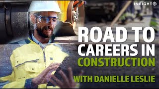 Road to Careers in Construction: Danielle Leslie